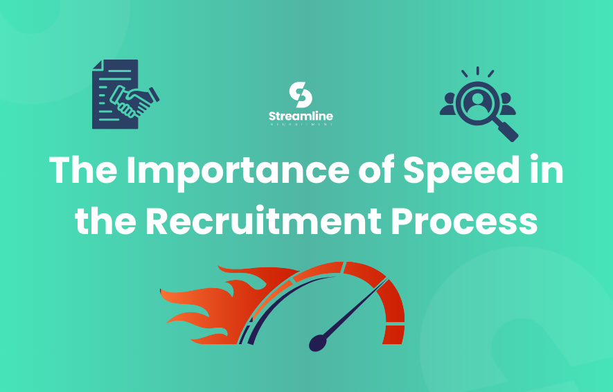 The Importance of Speed in the Recruitment Process