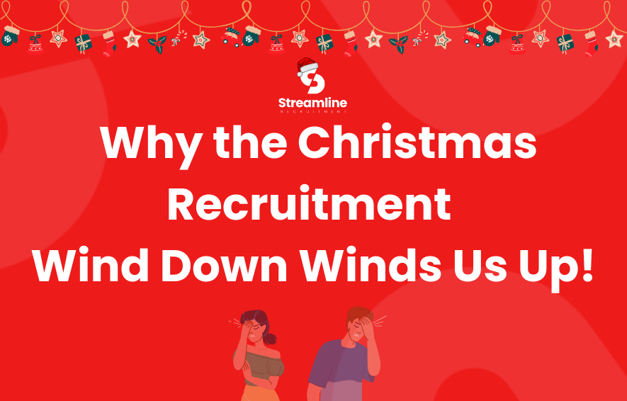 Why the Christmas Recruitment Wind Down Winds Us Up!